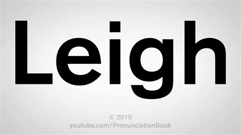 leigh pronunciation|how is leigh pronounced.